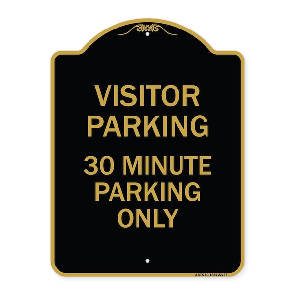 Signmission Visitor Parking Visitor Parking 30 Minute Parking Only, Black & Gold Alum, 18" x 24", BG-1824-22727 A-DES-BG-1824-22727 - main